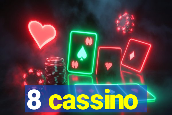 8 cassino