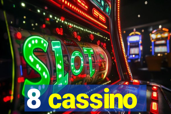 8 cassino