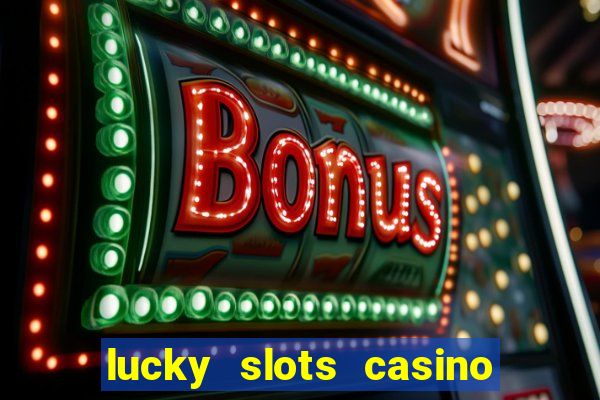 lucky slots casino game 777