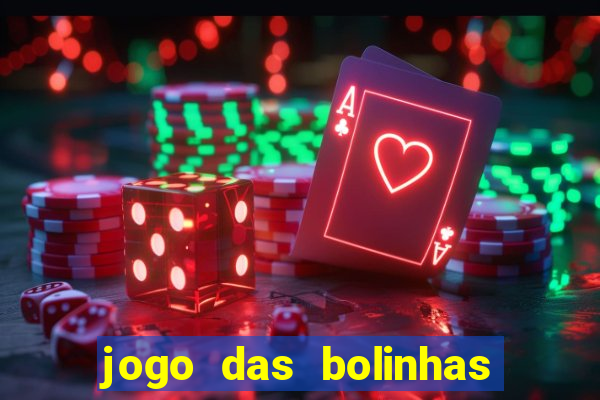 jogo das bolinhas que ganha dinheiro