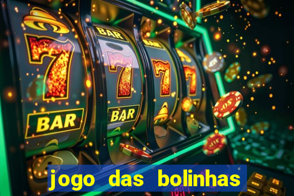 jogo das bolinhas que ganha dinheiro