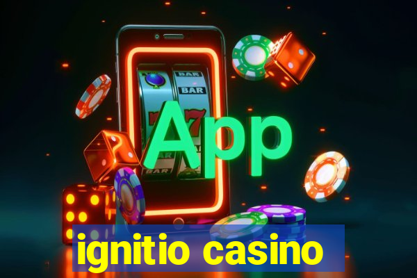 ignitio casino