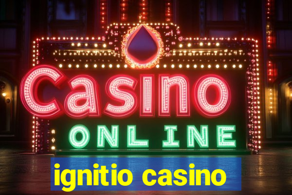 ignitio casino