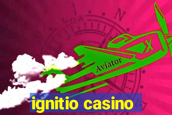 ignitio casino