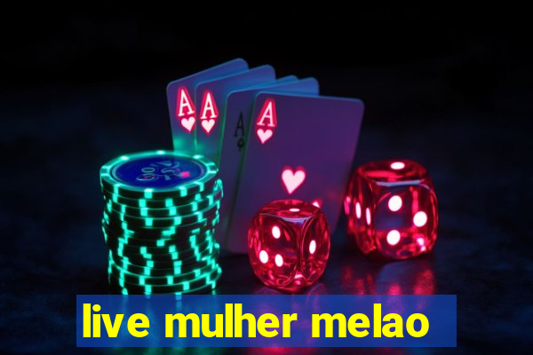 live mulher melao