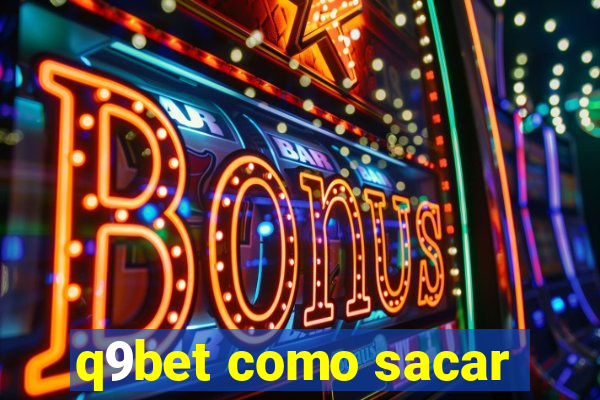 q9bet como sacar