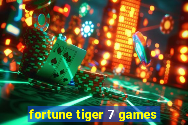 fortune tiger 7 games