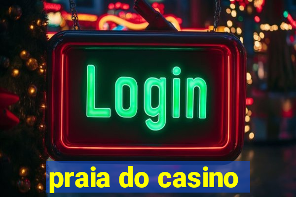 praia do casino