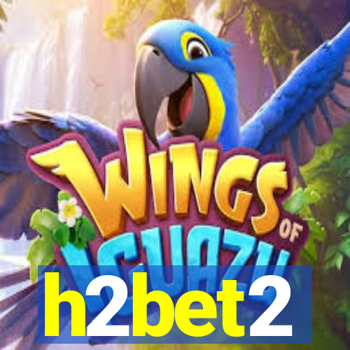 h2bet2