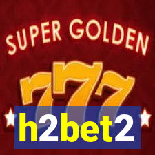 h2bet2