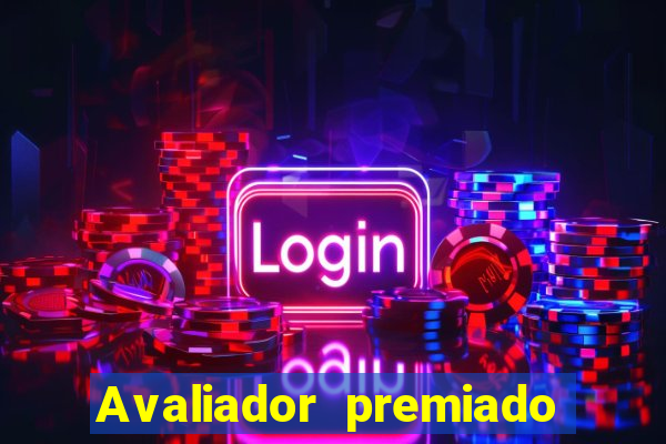 Avaliador premiado reclame aqui