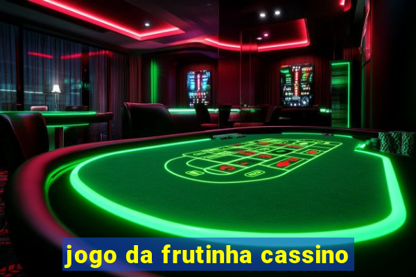 jogo da frutinha cassino