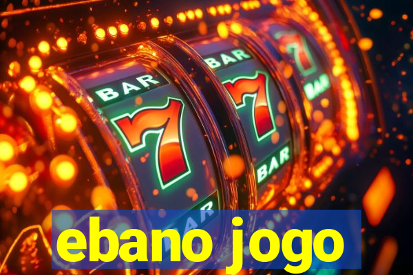 ebano jogo