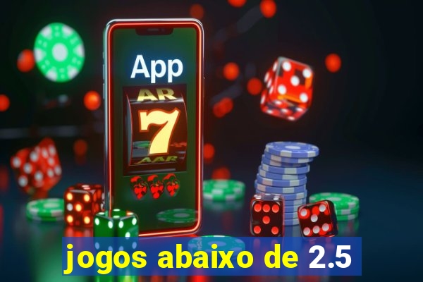 jogos abaixo de 2.5