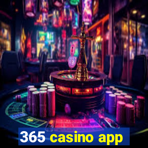 365 casino app