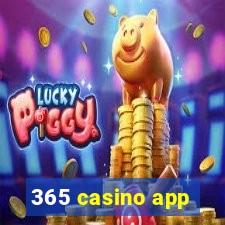 365 casino app