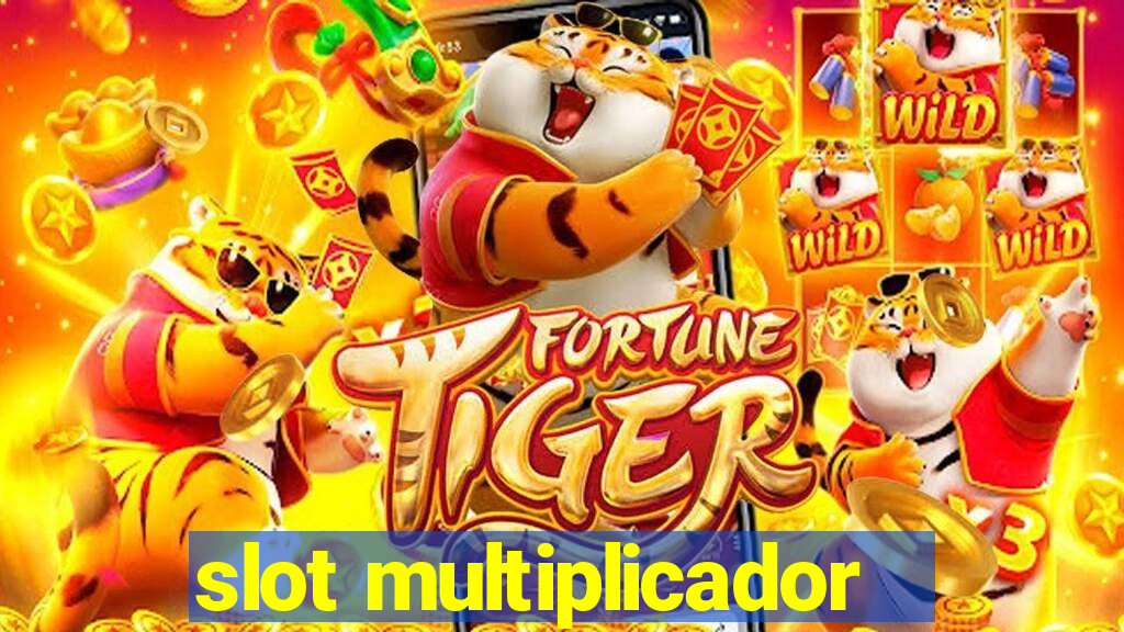 slot multiplicador