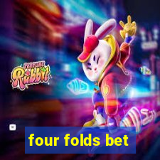 four folds bet