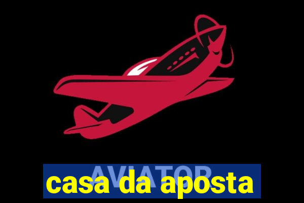 casa da aposta