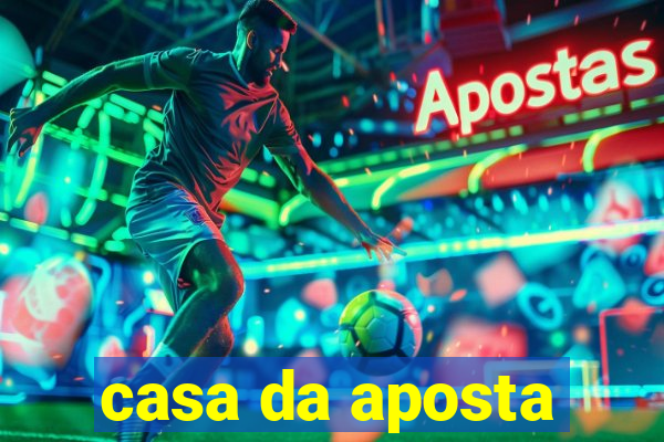 casa da aposta