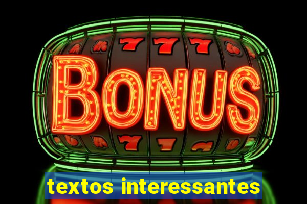 textos interessantes