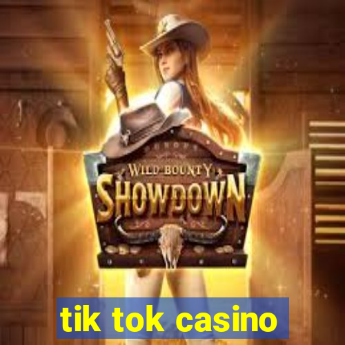 tik tok casino