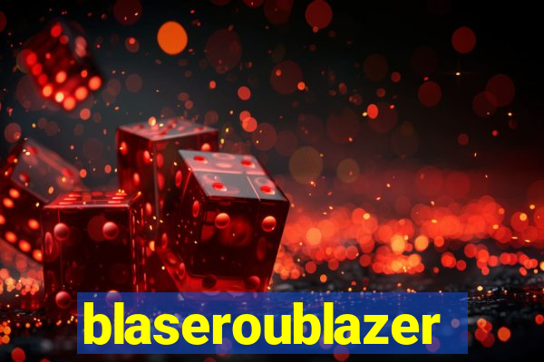 blaseroublazer