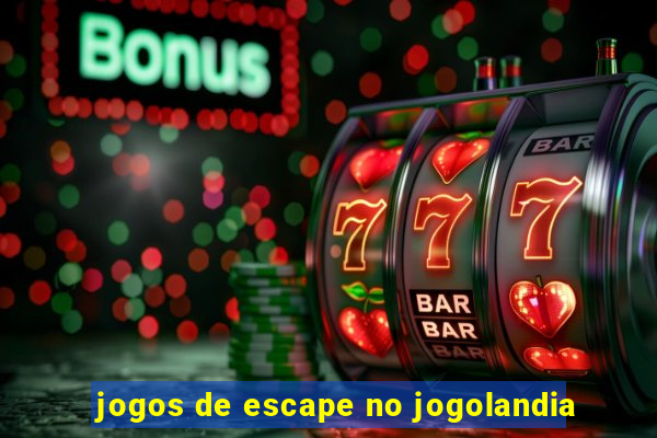 jogos de escape no jogolandia