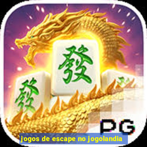 jogos de escape no jogolandia