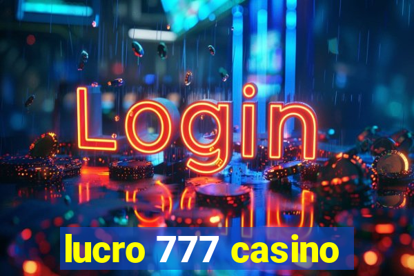 lucro 777 casino