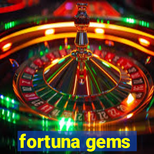 fortuna gems