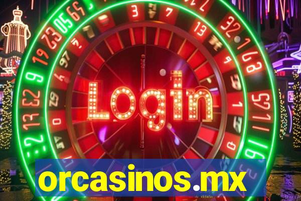 orcasinos.mx