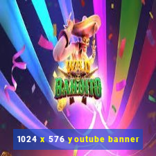 1024 x 576 youtube banner