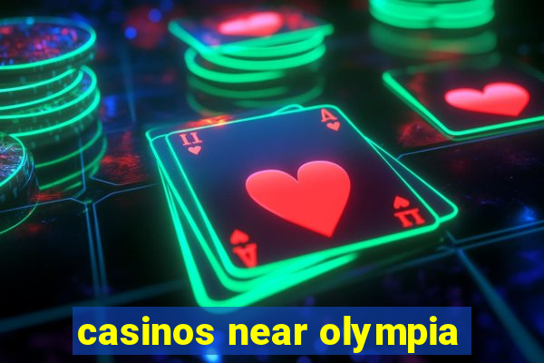 casinos near olympia