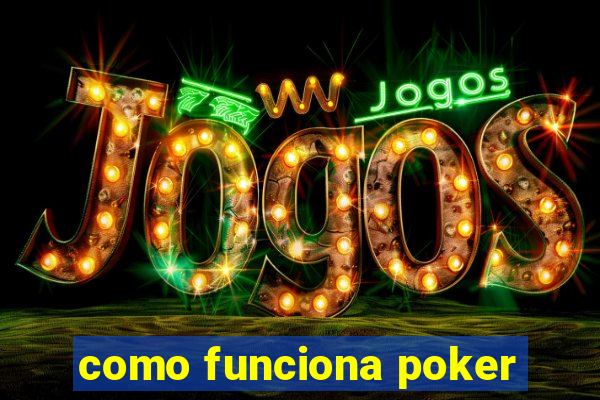 como funciona poker