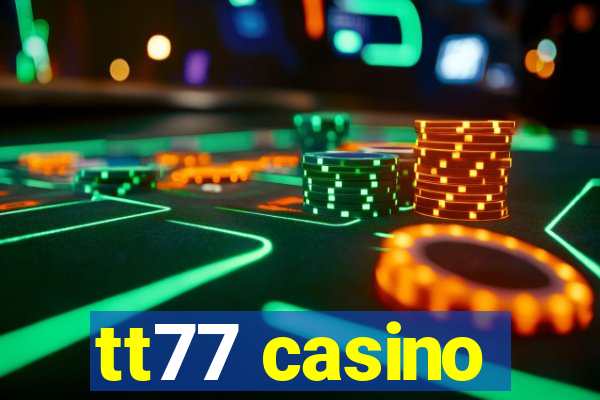 tt77 casino