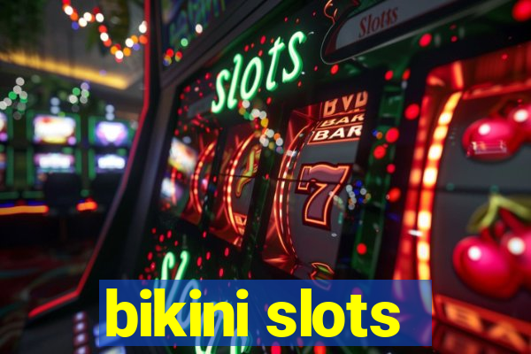 bikini slots