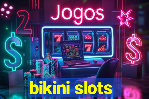 bikini slots