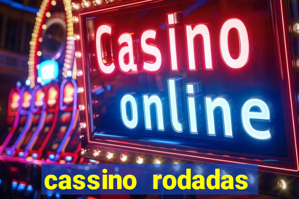 cassino rodadas gr谩tis no cadastro