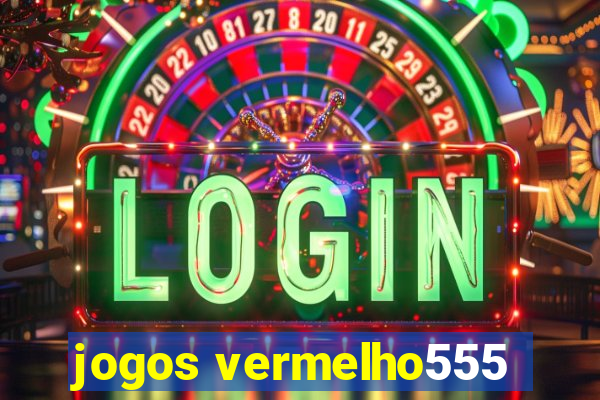 jogos vermelho555