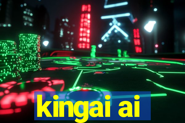 kingai ai