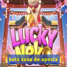 bets casa de aposta