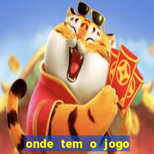 onde tem o jogo do tigre