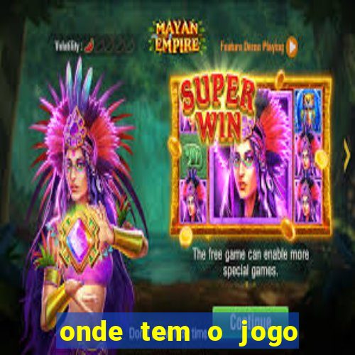 onde tem o jogo do tigre