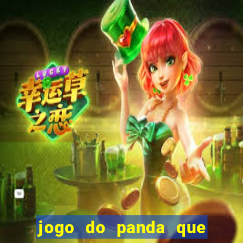 jogo do panda que ganha dinheiro