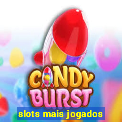 slots mais jogados