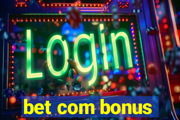 bet com bonus