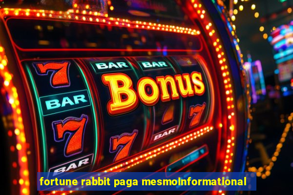 fortune rabbit paga mesmoInformational