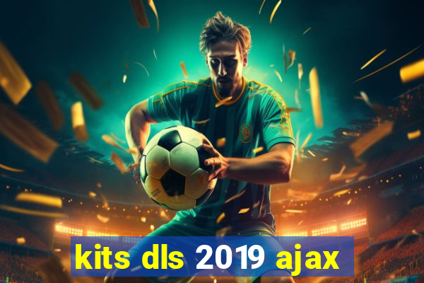 kits dls 2019 ajax