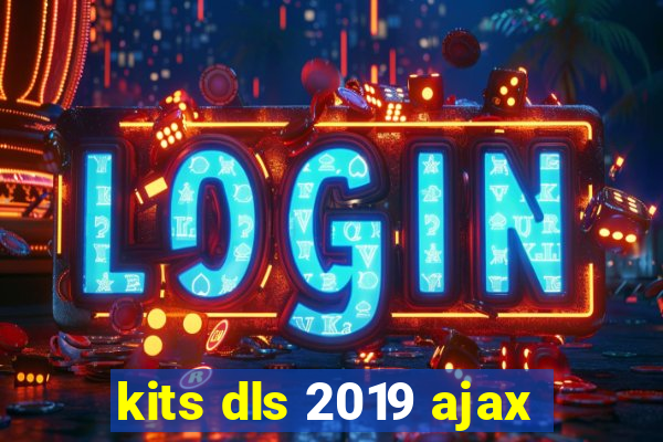 kits dls 2019 ajax